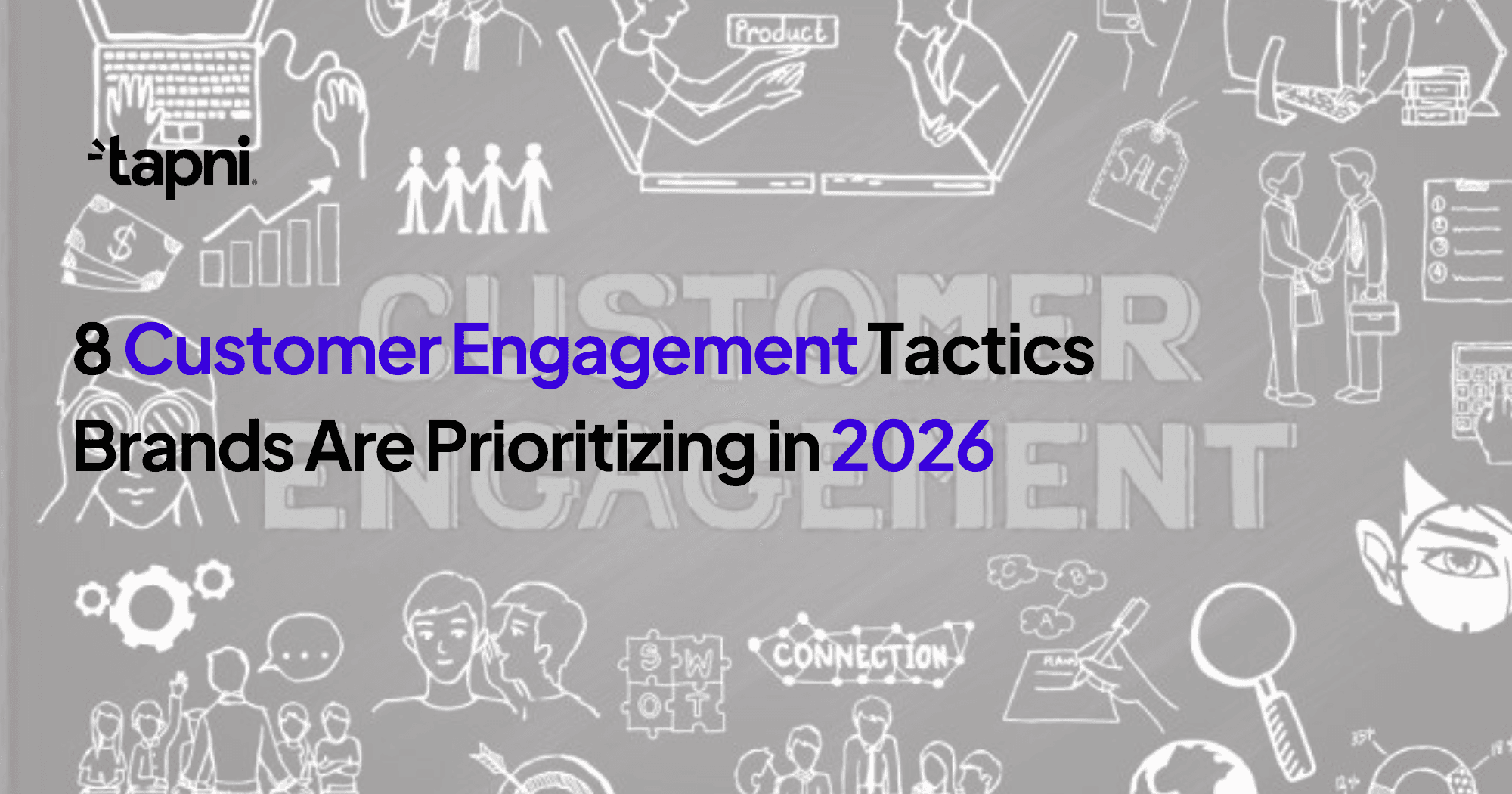 8 Customer Engagement Tactics Brands Are Prioritizing in 2026